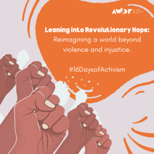 The image depicts raised fists representing a call to activism against violence and injustice, with an orange background and the text "Leaning into Revolutionary Hope: Reimagining a world beyond violence and injustice" and the hashtag "#16DaysofActivism".